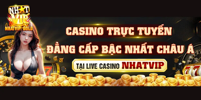 Nhatvip mang đến cho bạn trải nghiệm live casino tuyệt vời Nhatvip mang đến cho bạn trải nghiệm live casino tuyệt vời