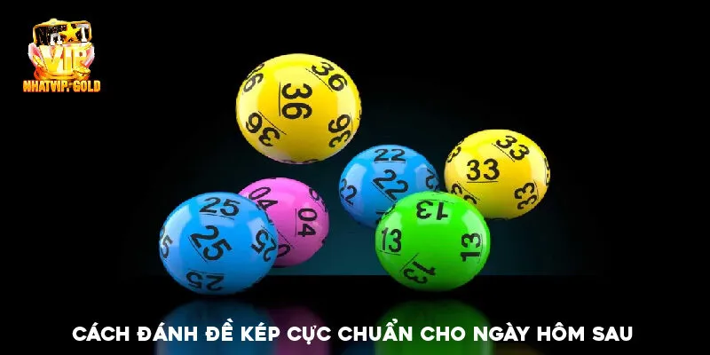 Cách đánh đề kép cực chuẩn cho ngày hôm sau